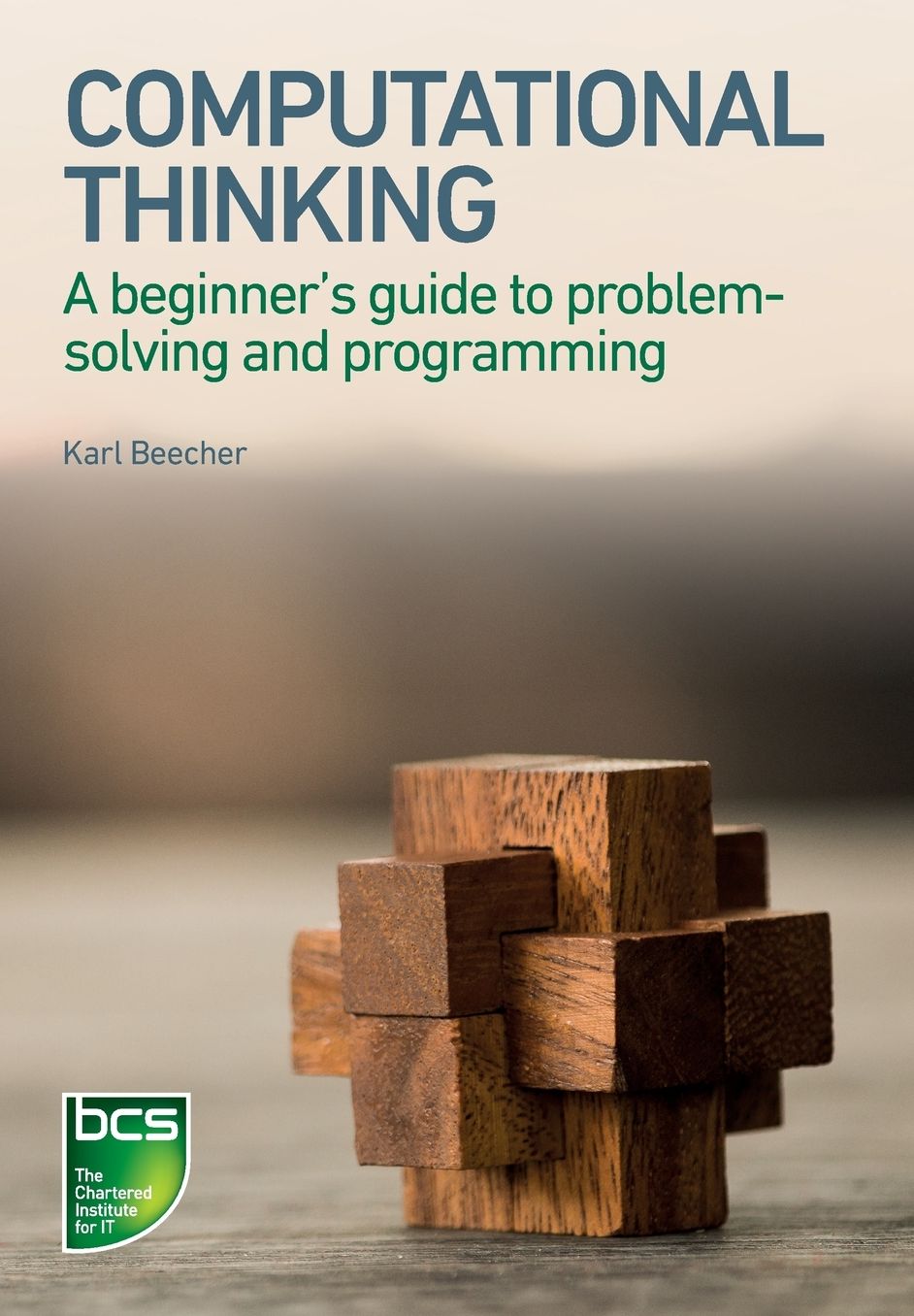 Computational Thinking: A beginner's guide to problem-solving and programming