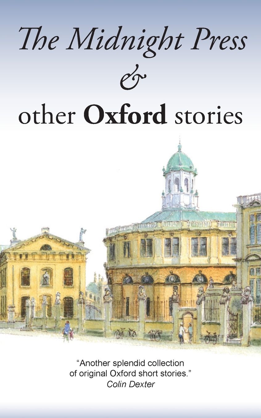 The Midnight Press: And other Oxford Stories