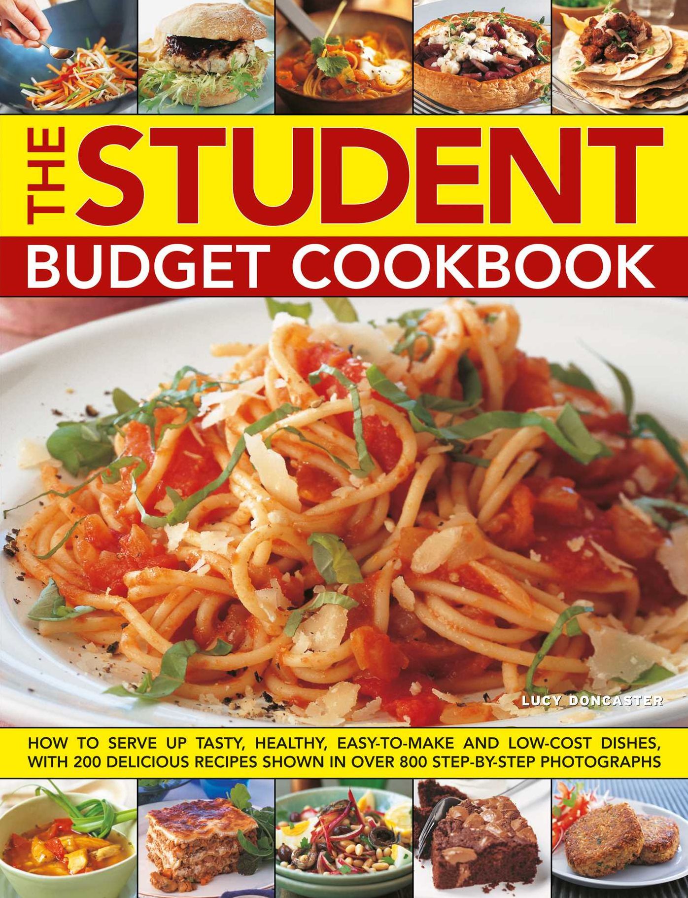 The Student Budget Cookbook: How to serve up tasty, healthy, easy-to-make and low-cost dishes, with 200 delicious recipes shown in 800 step-by-step photographs