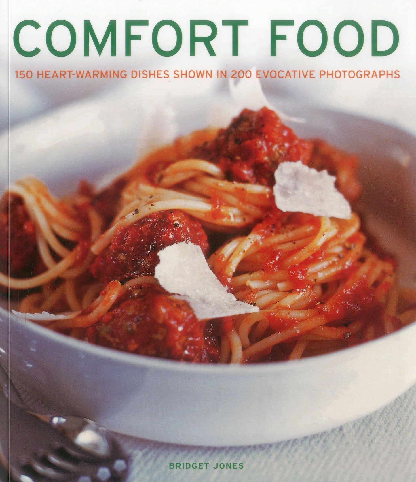 Comfort Foods: 150 heart-warming dishes shown in 200 evocative photographs