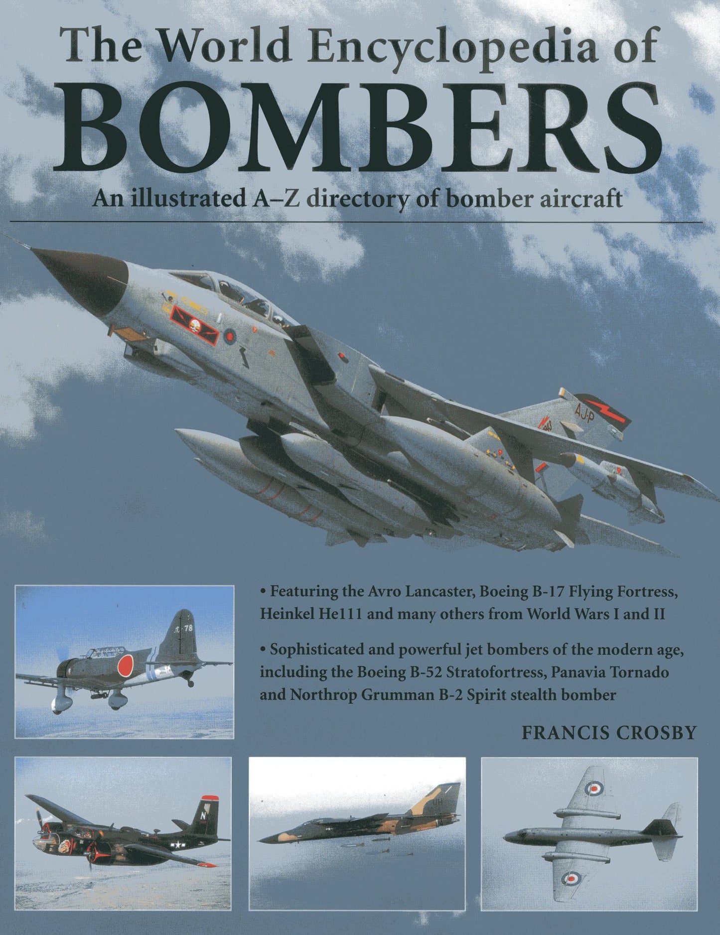 The World Encyclopedia of Bombers: An illustrated A-Z directory of bomber aircraft