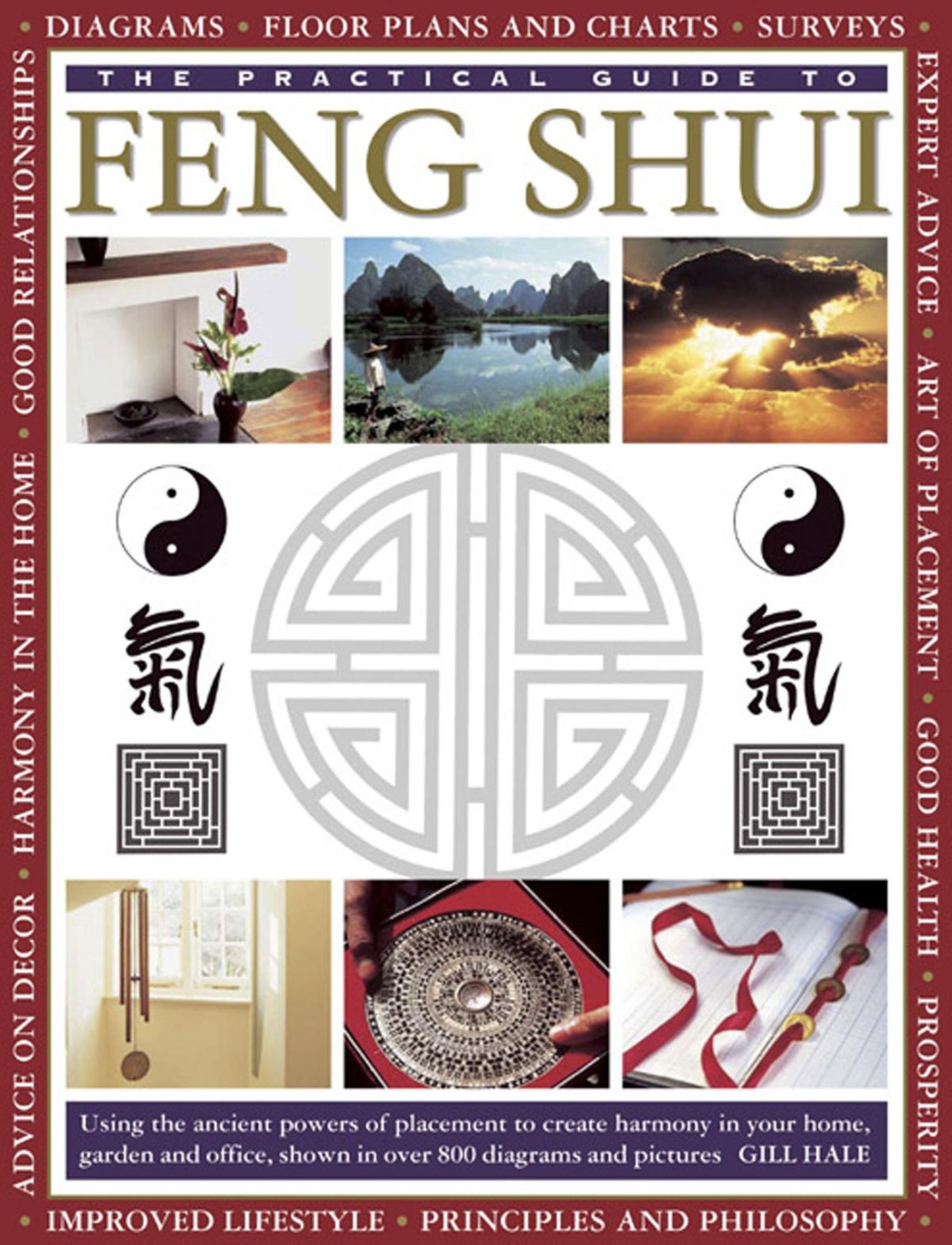 The Practical Guide to Feng Shui: Using the Ancient Powers of Placement to Create Harmony in Your Home, Garden and Office, Shown in Over 800 Diagrams and Pictures
