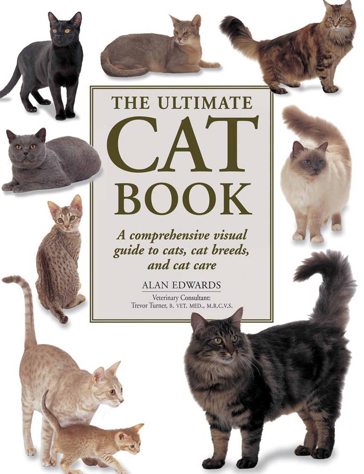 The Ultimate Cat Book: A comprehensive visual guide to cats, cat breeds and cat care