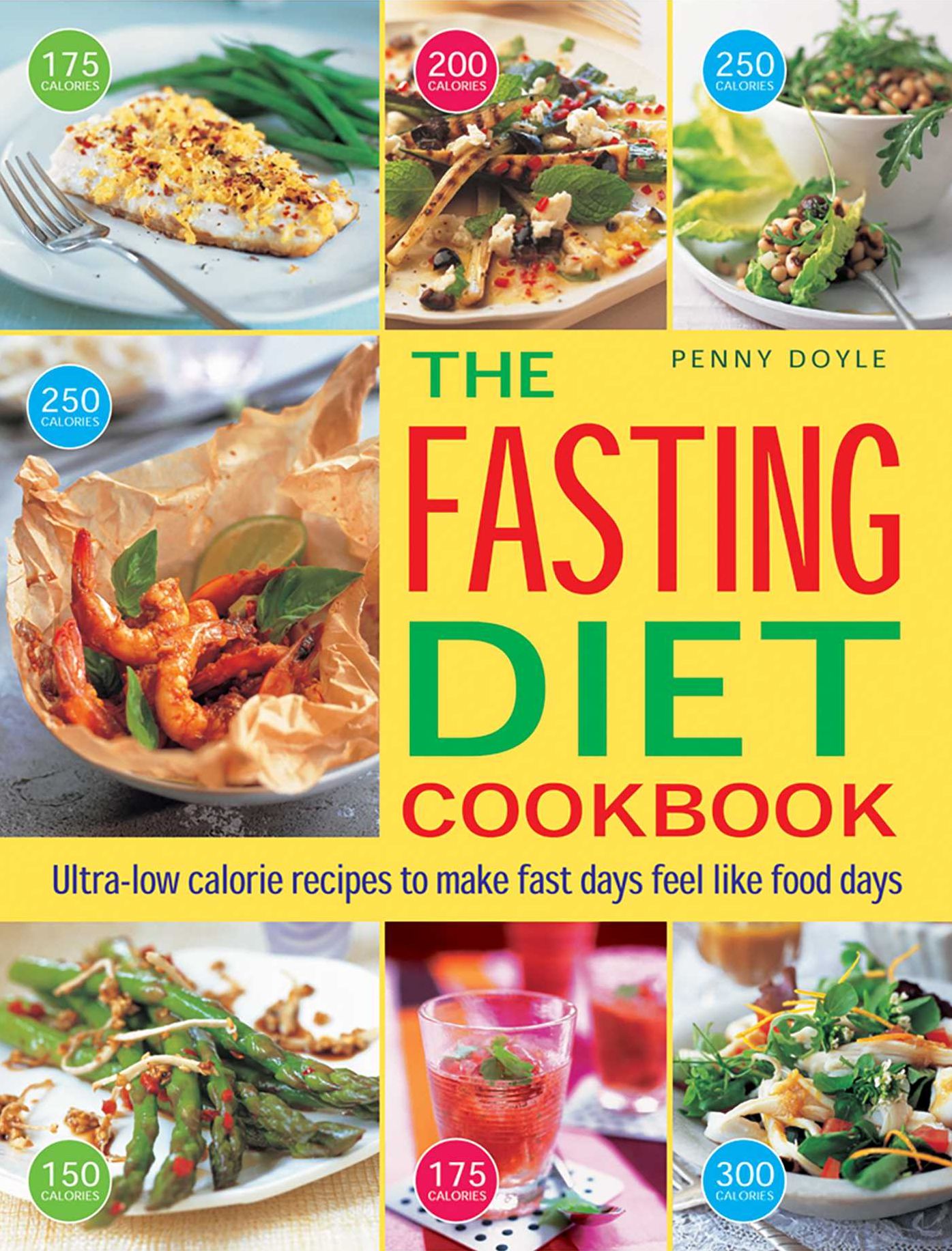The Fasting Diet Cookbook: Ultra-low calorie recipes to make fast days feel like food days
