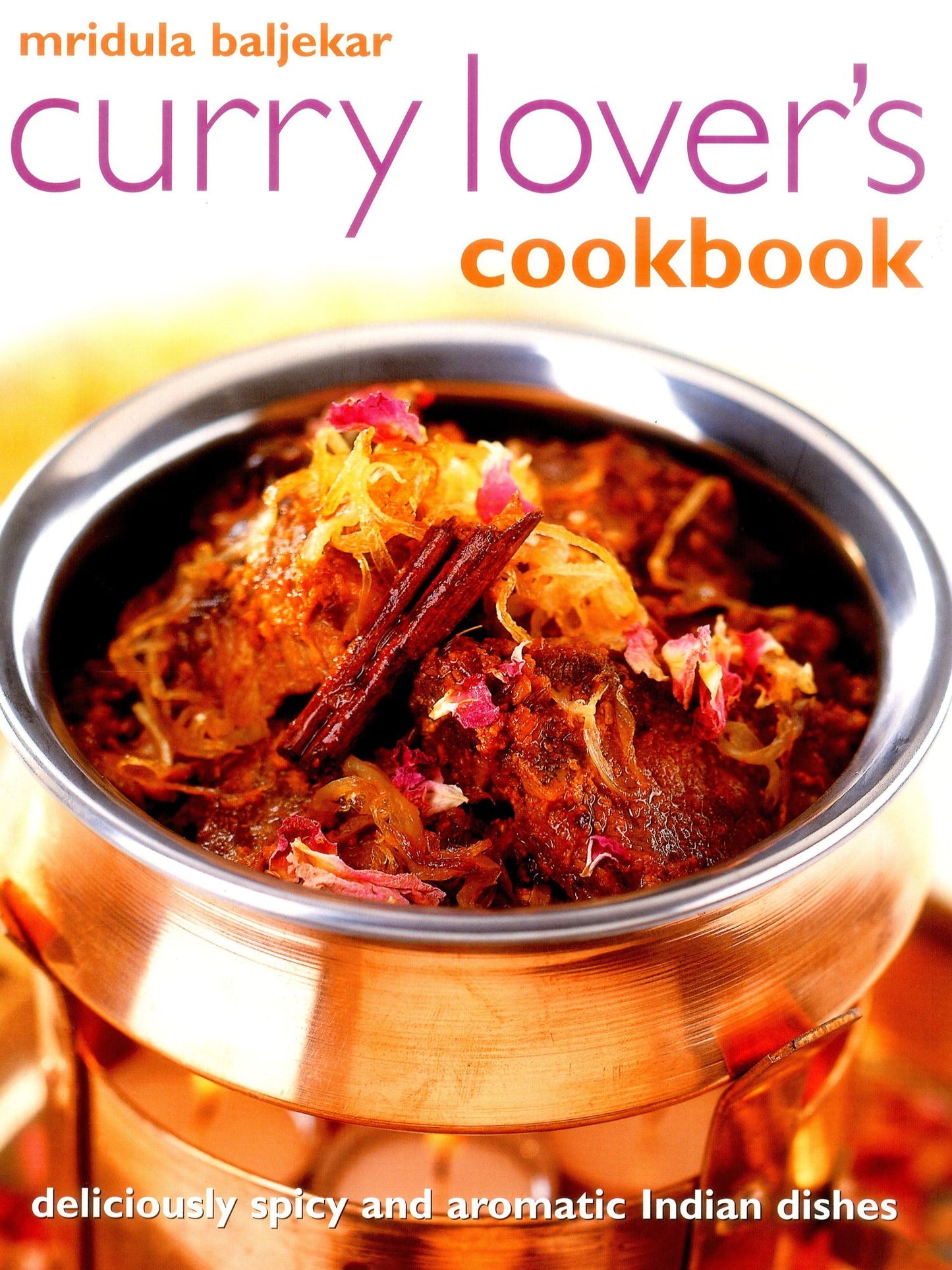 Curry Lover's Cookbook: Deliciously Spicy And Aromatic Indian Dishes