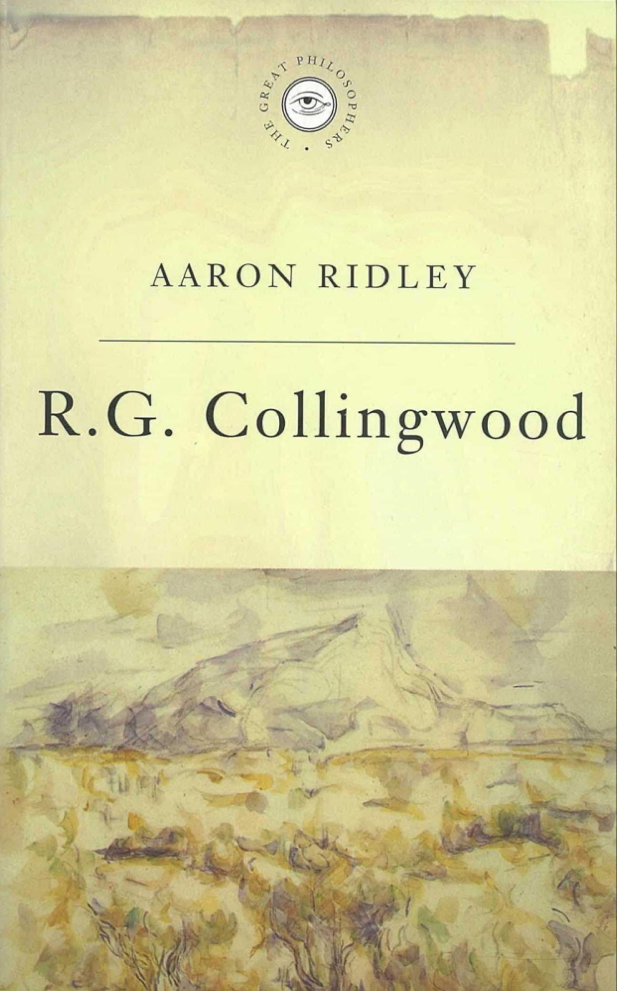 The Great Philosophers:Collingwood: Collingwood