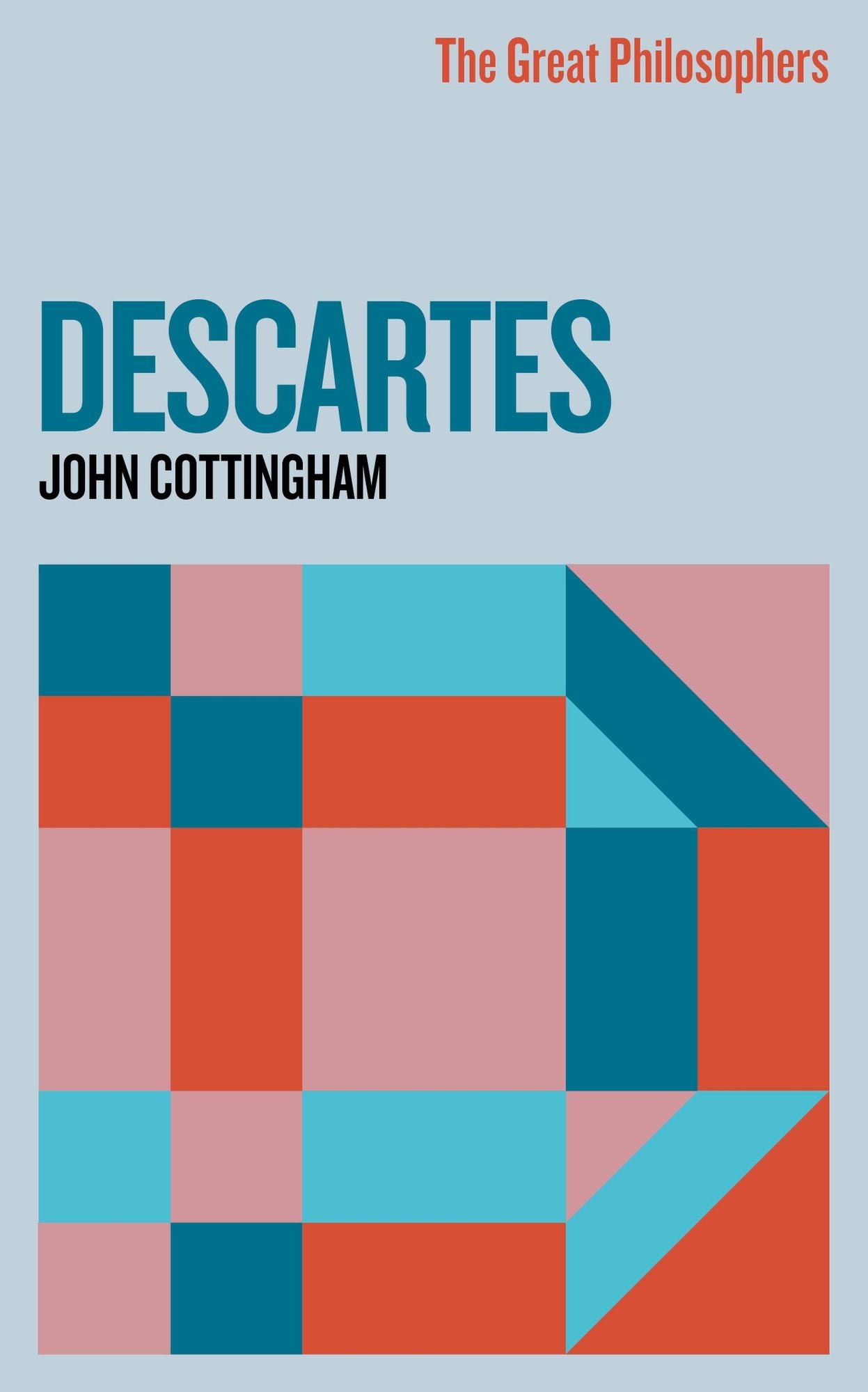 The Great Philosophers: Descartes: Descartes