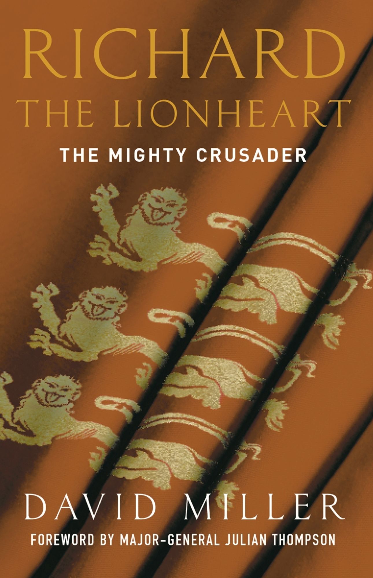 Richard the Lionheart: The Mighty Crusader