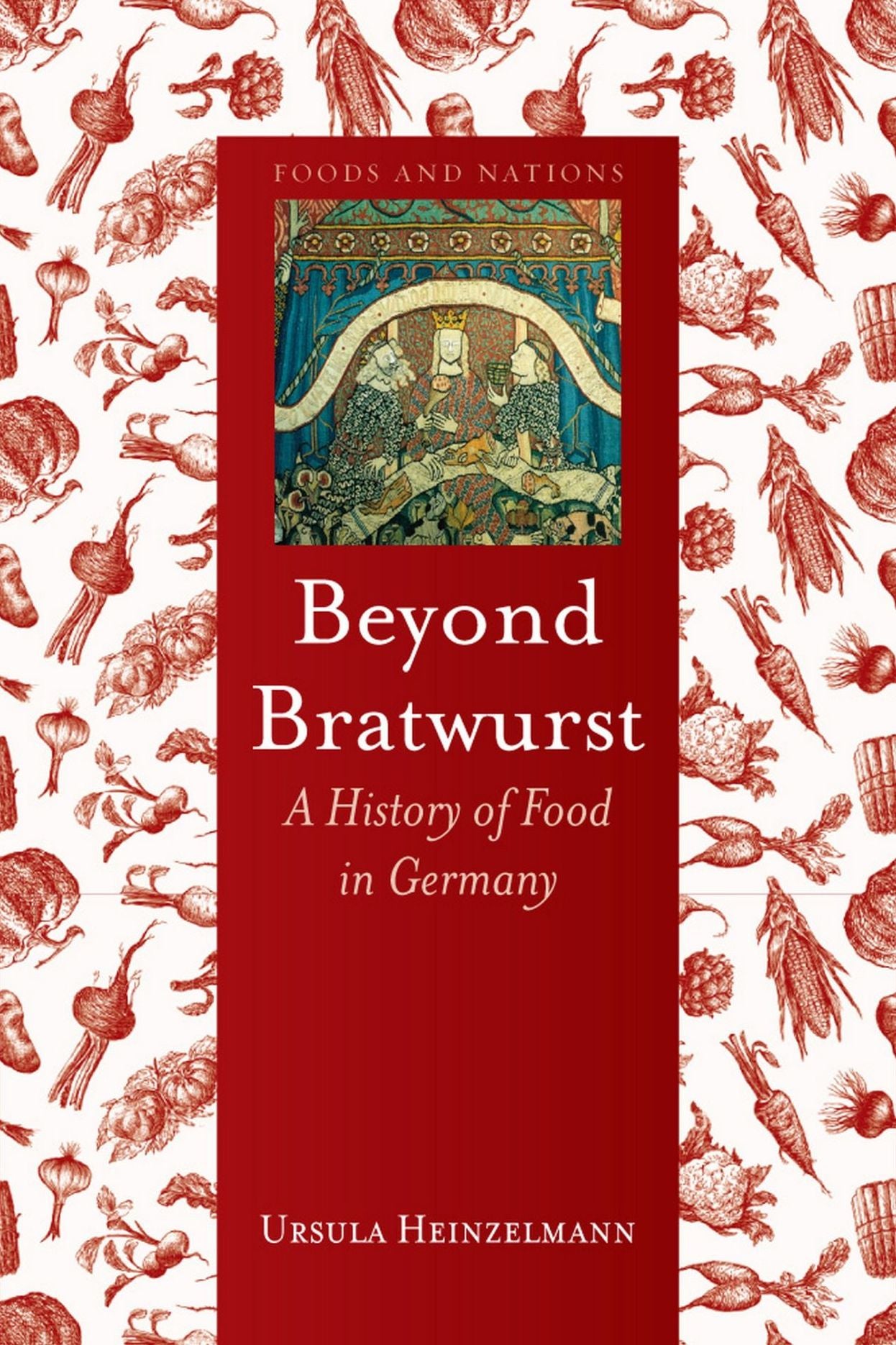 Beyond Bratwurst: A History of Food in Germany