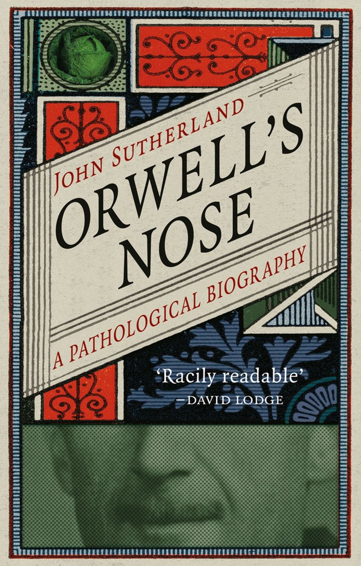 Orwell's Nose: A Pathological Biography