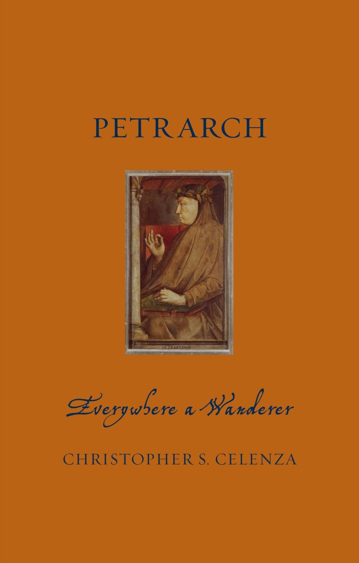 Petrarch: Everywhere a Wanderer