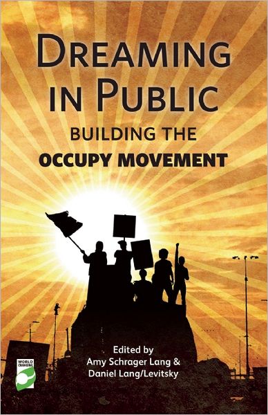 Dreaming in Public: Building the Occupy Movement