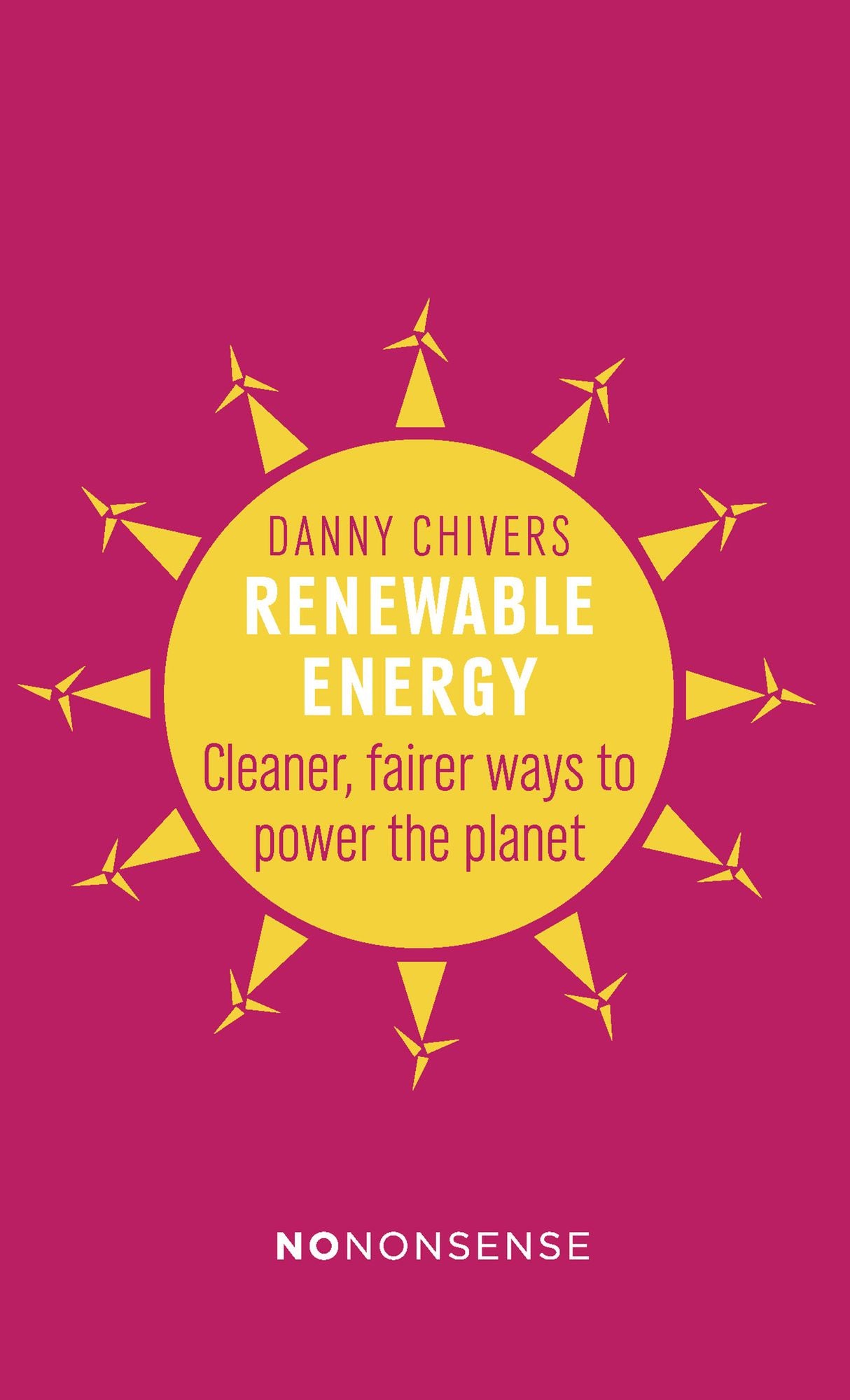 NoNonsense Renewable Energy: Cleaner, fairer ways to power the planet