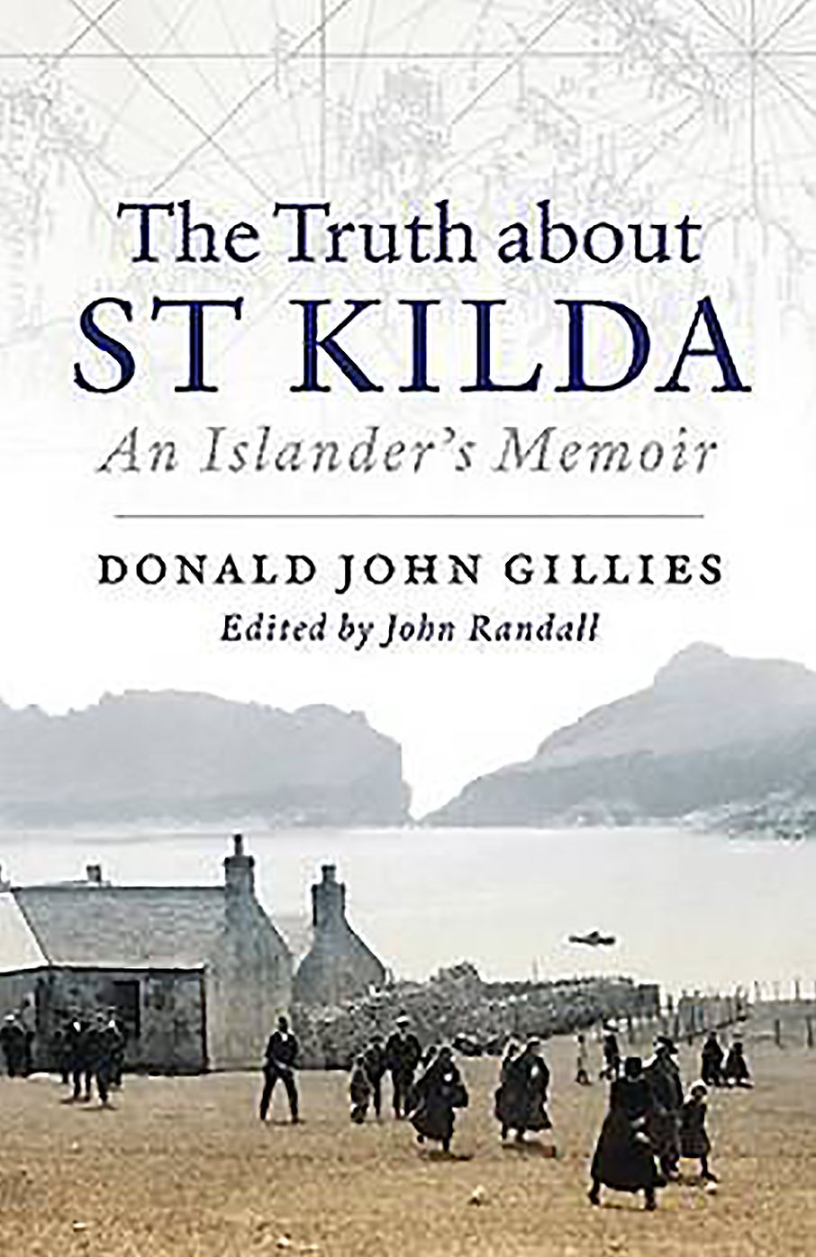 The Truth About St Kilda : An Islander's Memoir