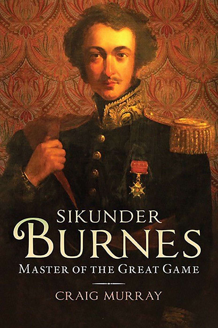 Sikunder Burnes: Master of the Great Game