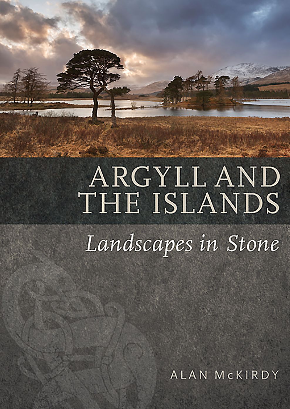 Argyll and the Islands: Landscapes in Stone
