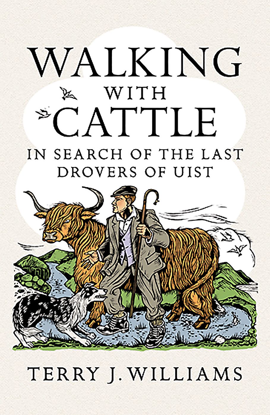 Walking with Cattle: In Search of the Last Drovers of Uist