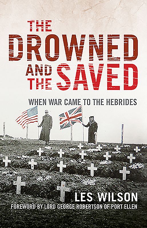 The Drowned and the Saved: When War Came to the Hebrides