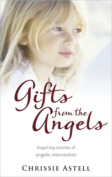 Gifts from Angels: An Uplifting Collection of Real-Life Angel Encounters