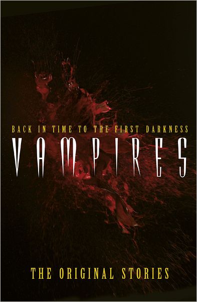 Vampires: Back in Time to the First Darkness - The Original Classics