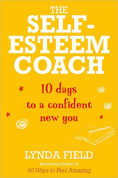 The Self-Esteem Coach: 10 Days to a Confident New You