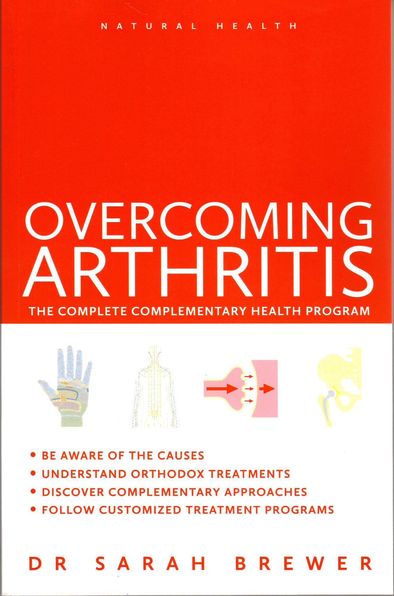 Overcoming Arthritis: The Complete Complementary Health Program