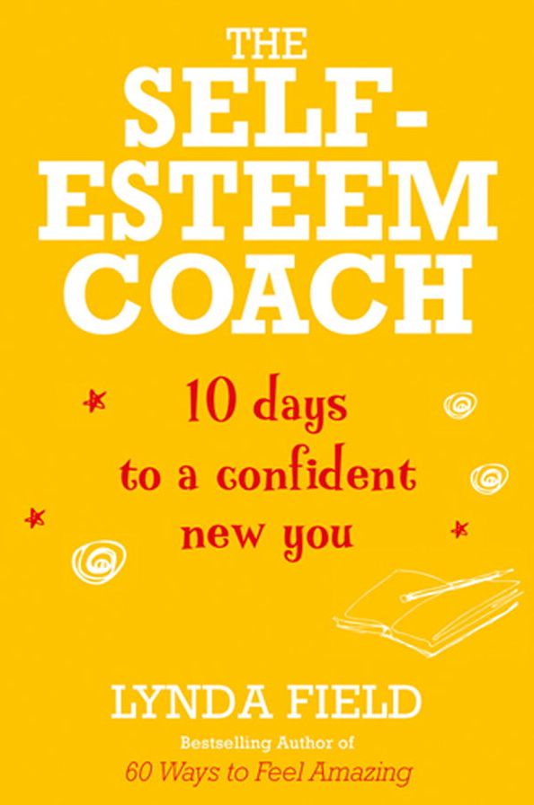 The Self-Esteem Coach: 10 Days to a Confident New You