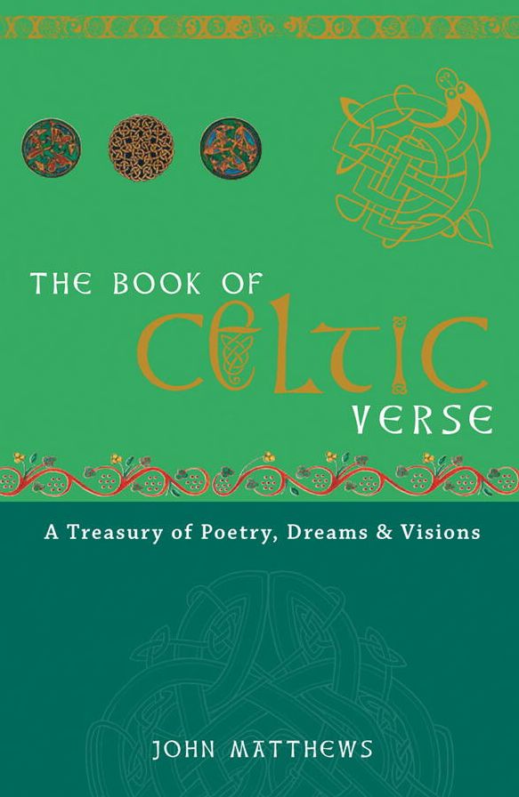 The Book of Celtic Verse: A Treasury of Poetry, Dreams & Visions