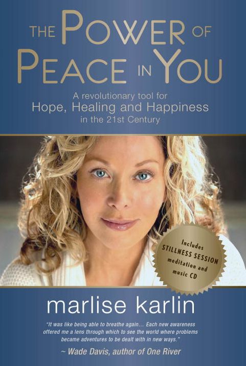 The Power of Peace in You: A Revolutionary Tool for Hope, Healing and Happiness in the 21st Century