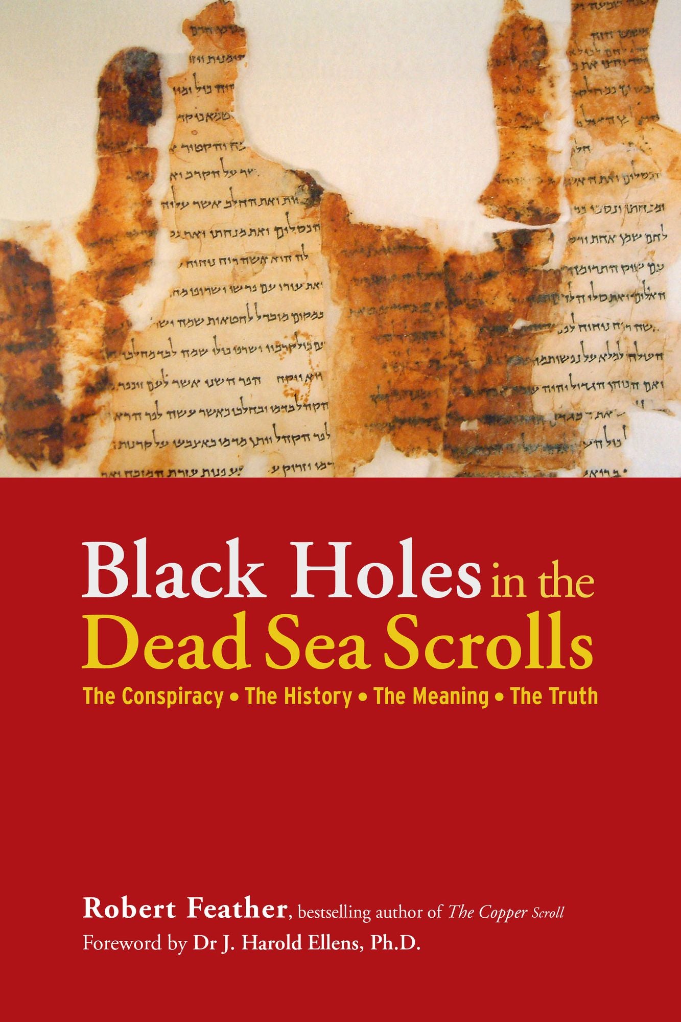 Black Holes in the Dead Sea Scrolls: The Conspiracy, The History, The Meaning, The Truth