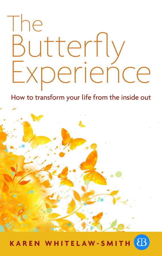 The Butterfly Experience: How to Transform Your Life from the Inside Out