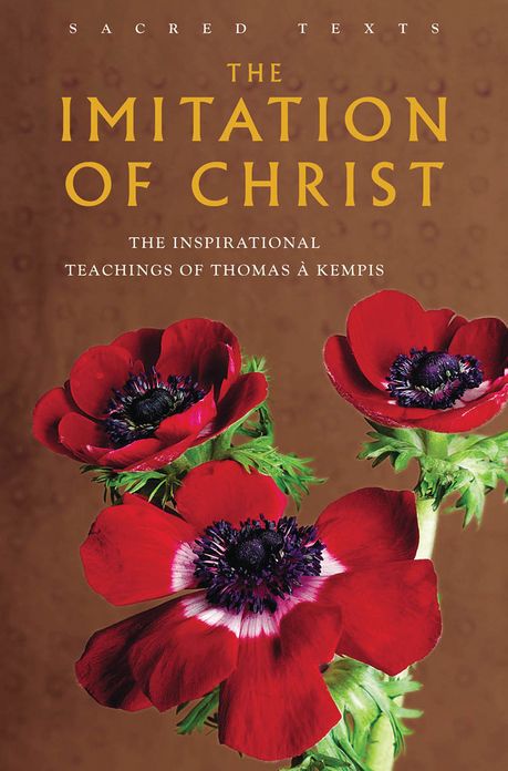 The Imitation of Christ: The Inspirational Teachings of Thomas A Kempis
