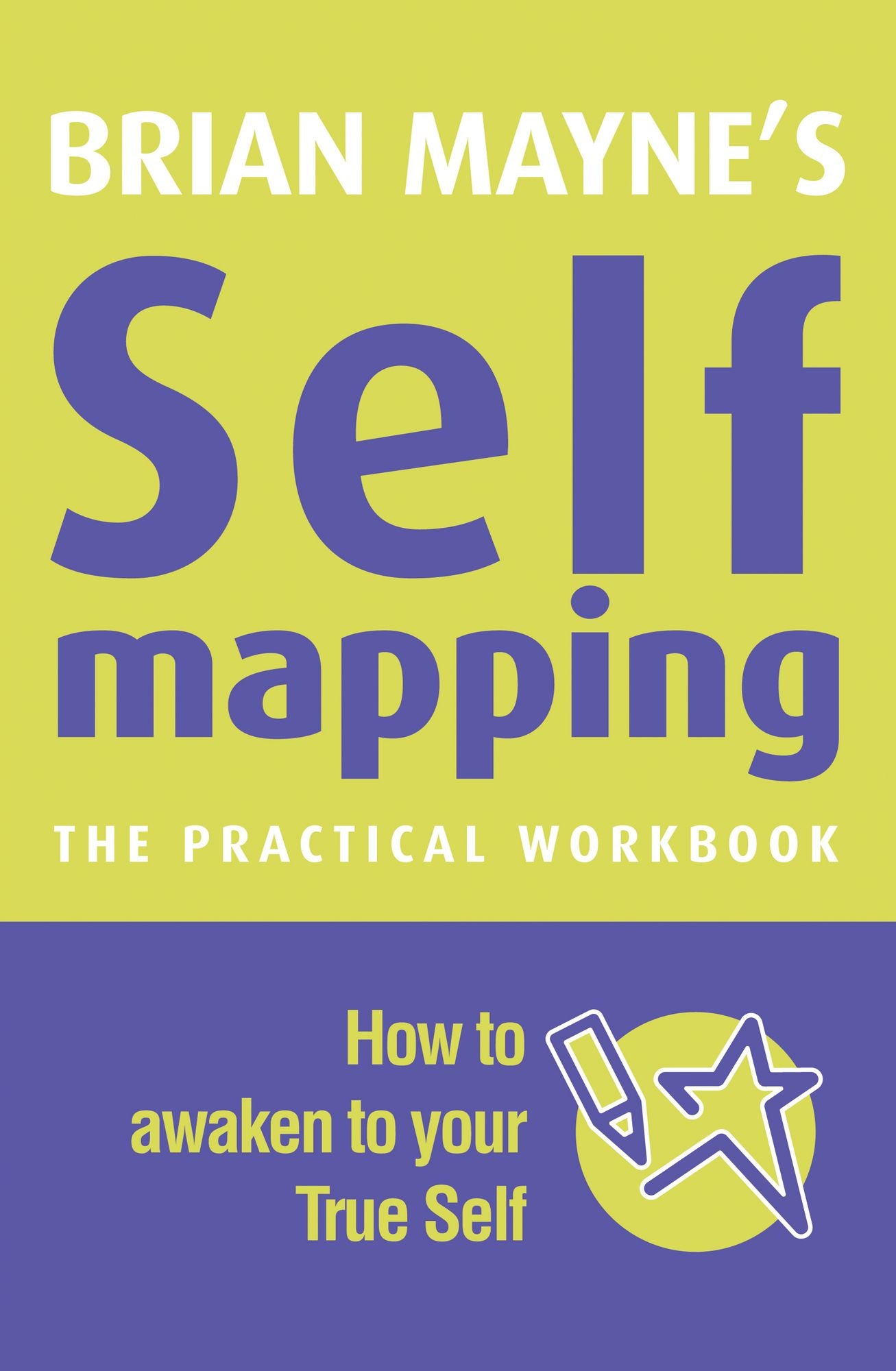 Self Mapping: How to Awaken to your True Self