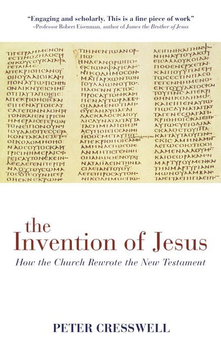 The Invention of Jesus: How the Church Rewrote the New Testament