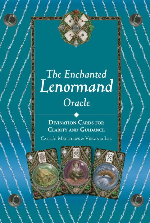 The Enchanted Lenormand Oracle: 39 Cards for Revealing Your True Self and Your Destiny