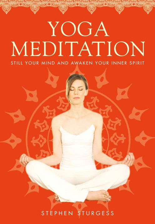 Yoga Meditation: The Supreme Guide to Self-Realization