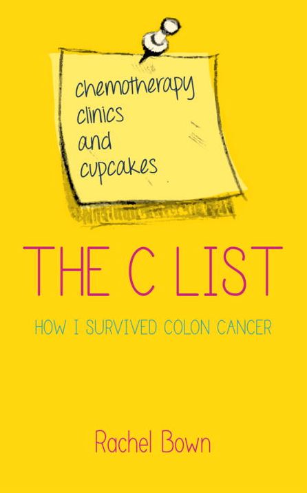 The C List: Chemotherapy, Clinics and Cupcakes: How I Survived Colon Cancer