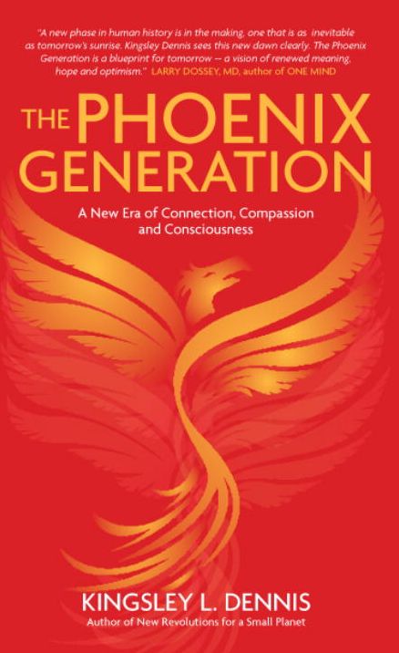 The Phoenix Generation : A New Era of Connection, Compassion and Consciousness