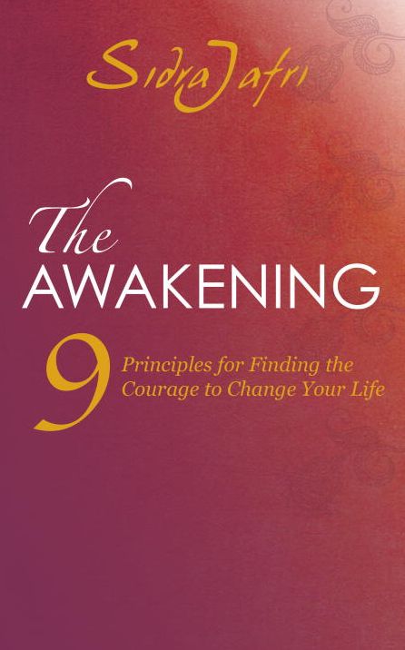 The Awakening: 9 Principals for Finding the Courage to Change Your Life