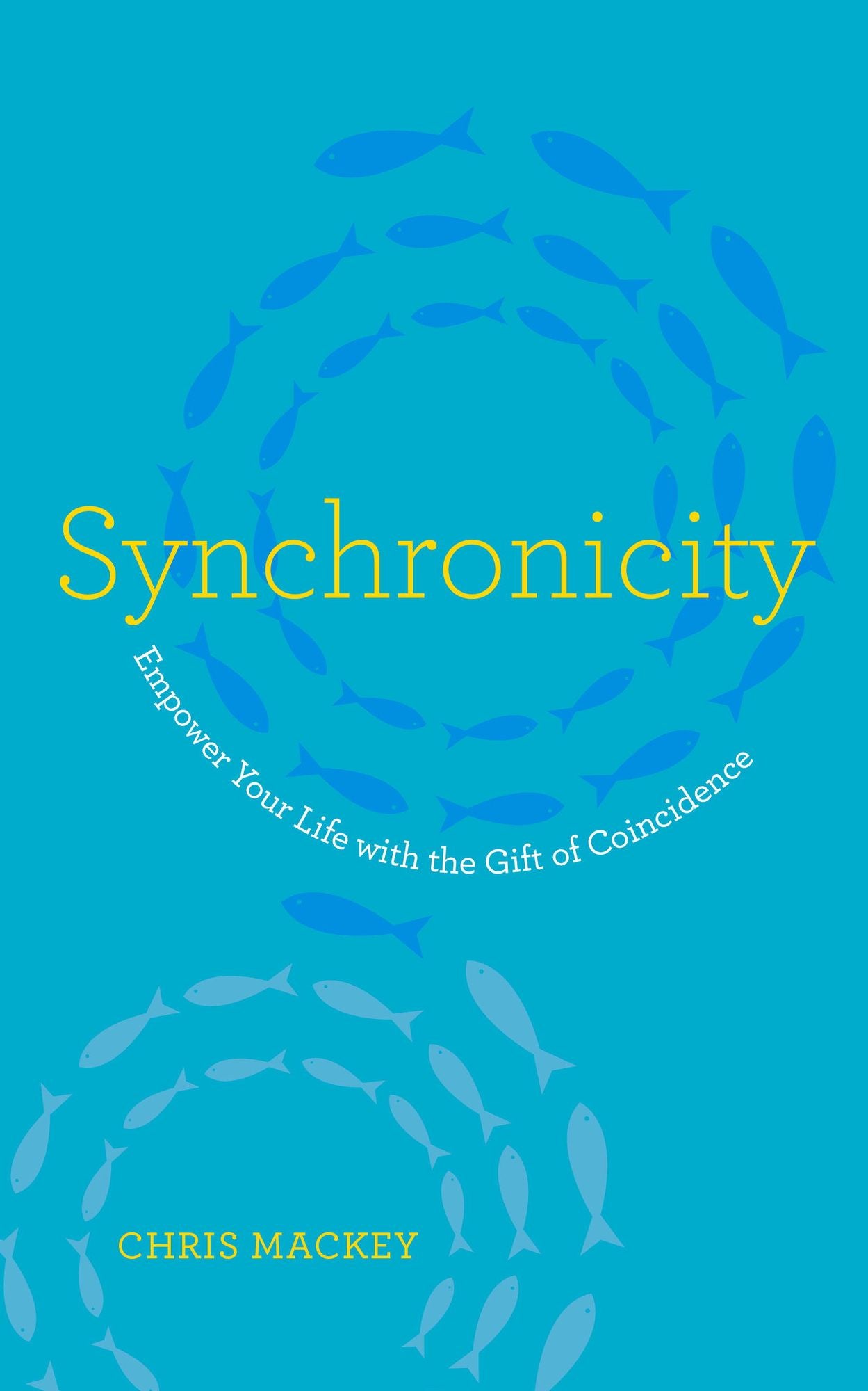 Synchronicity: Empower Your Life with the Gift of Coincidence