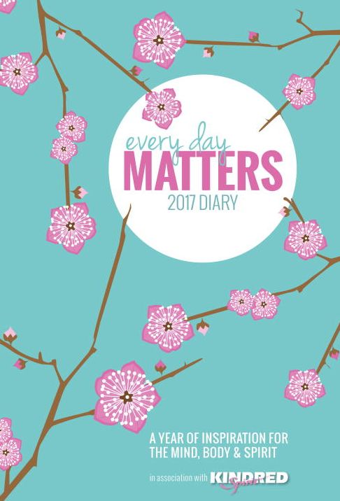 Every Day Matters Desk Diary 2017: A Year of Inspiration for the Mind, Body and Spirit