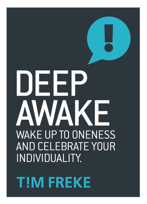 Deep Awake: Wake Up to Onesess and Become a Lover of Life
