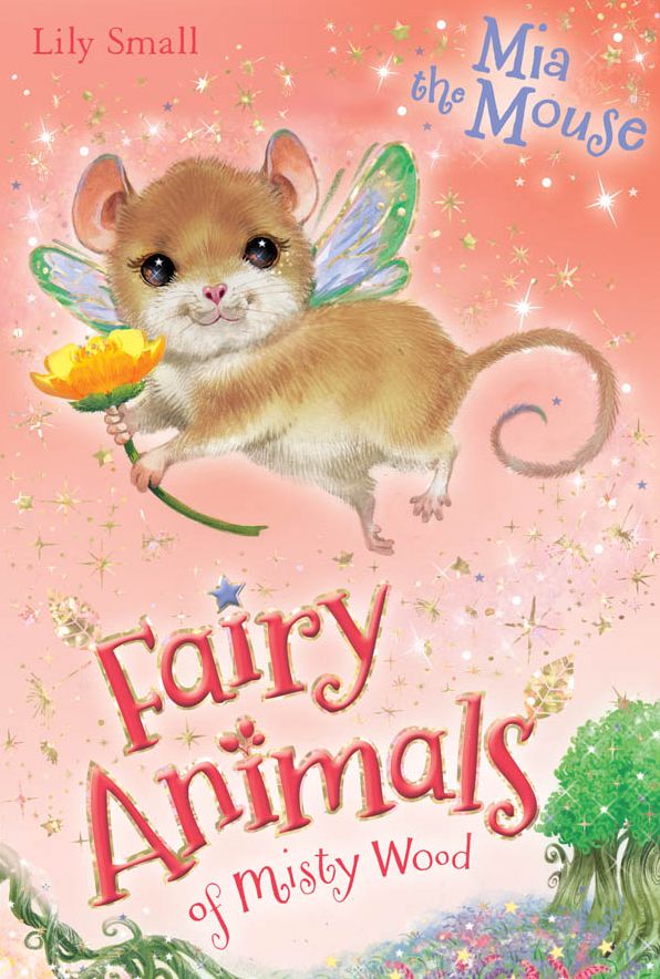 Mia the Mouse (Fairy Animals of Misty Wood Series)