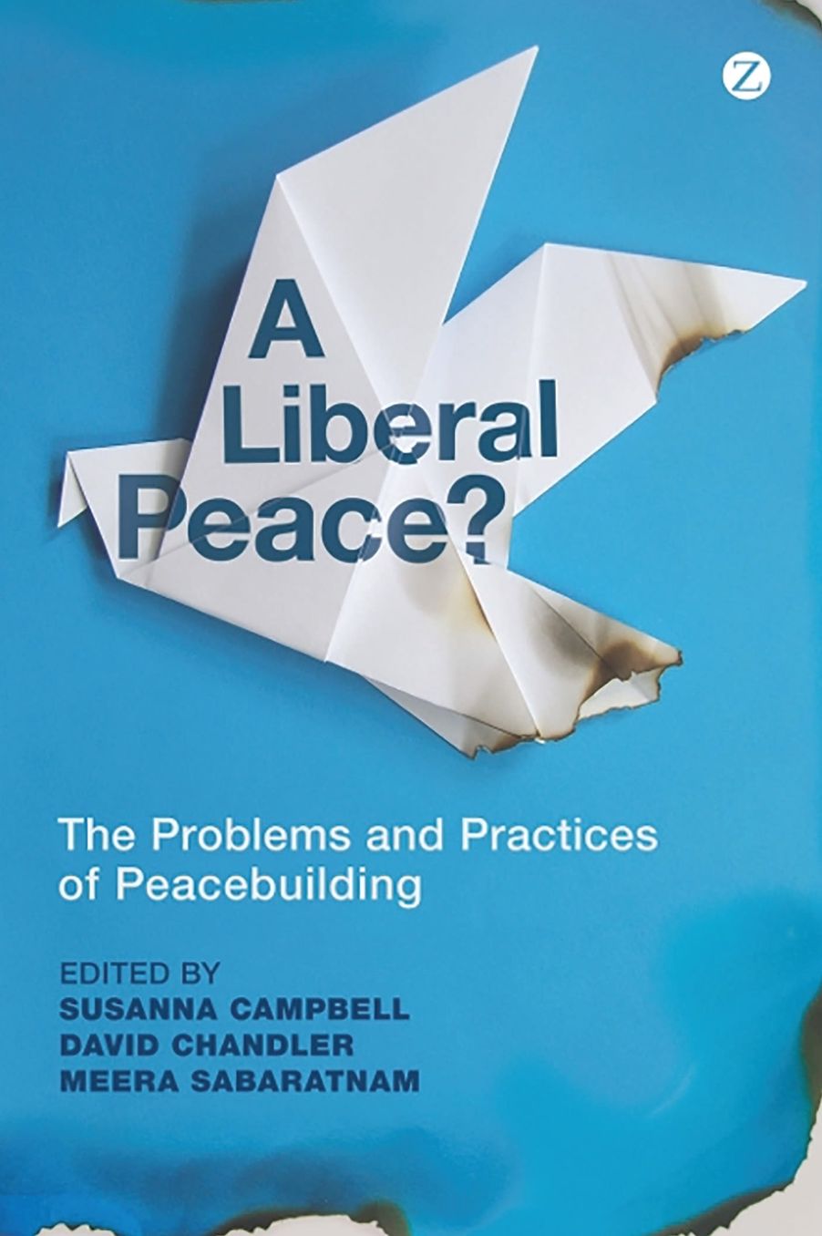 The Liberal Peace?: The Problems and Practices of Peacebuilding