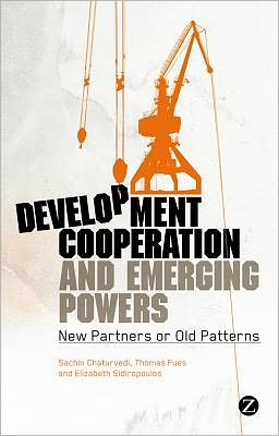 Development Cooperation and Emerging Powers: New Partners or Old Patterns