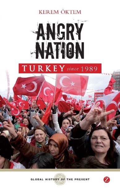 Angry Nation: Turkey since 1989