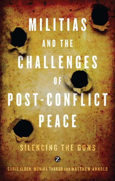 Militias and the Challenges of Post-Conflict Peace: Silencing the Guns