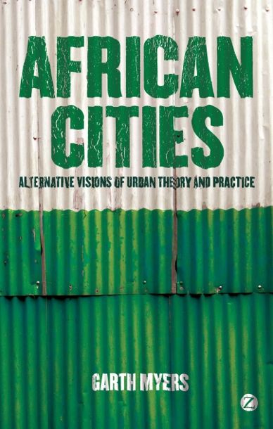 African Cities: Alternative Visions of Urban Theory and Practice