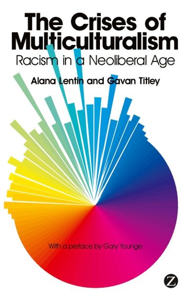 The Crises of Multiculturalism: Racism in a Neoliberal Age