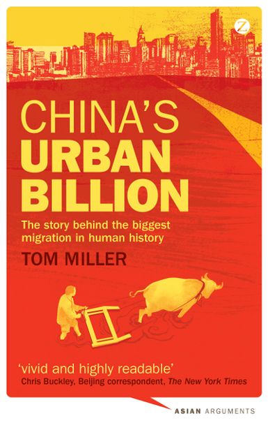 China's Urban Billion: The Story behind the Biggest Migration in Human History